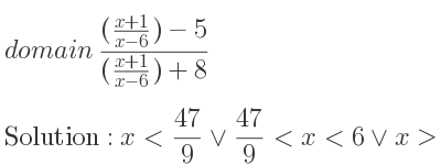 The domain of ((\frac{x+1)/(x-6))-5}{((x+1)/(x-6))+8} is x< 47/9 \lor 47/9 <x<6\lor x>6